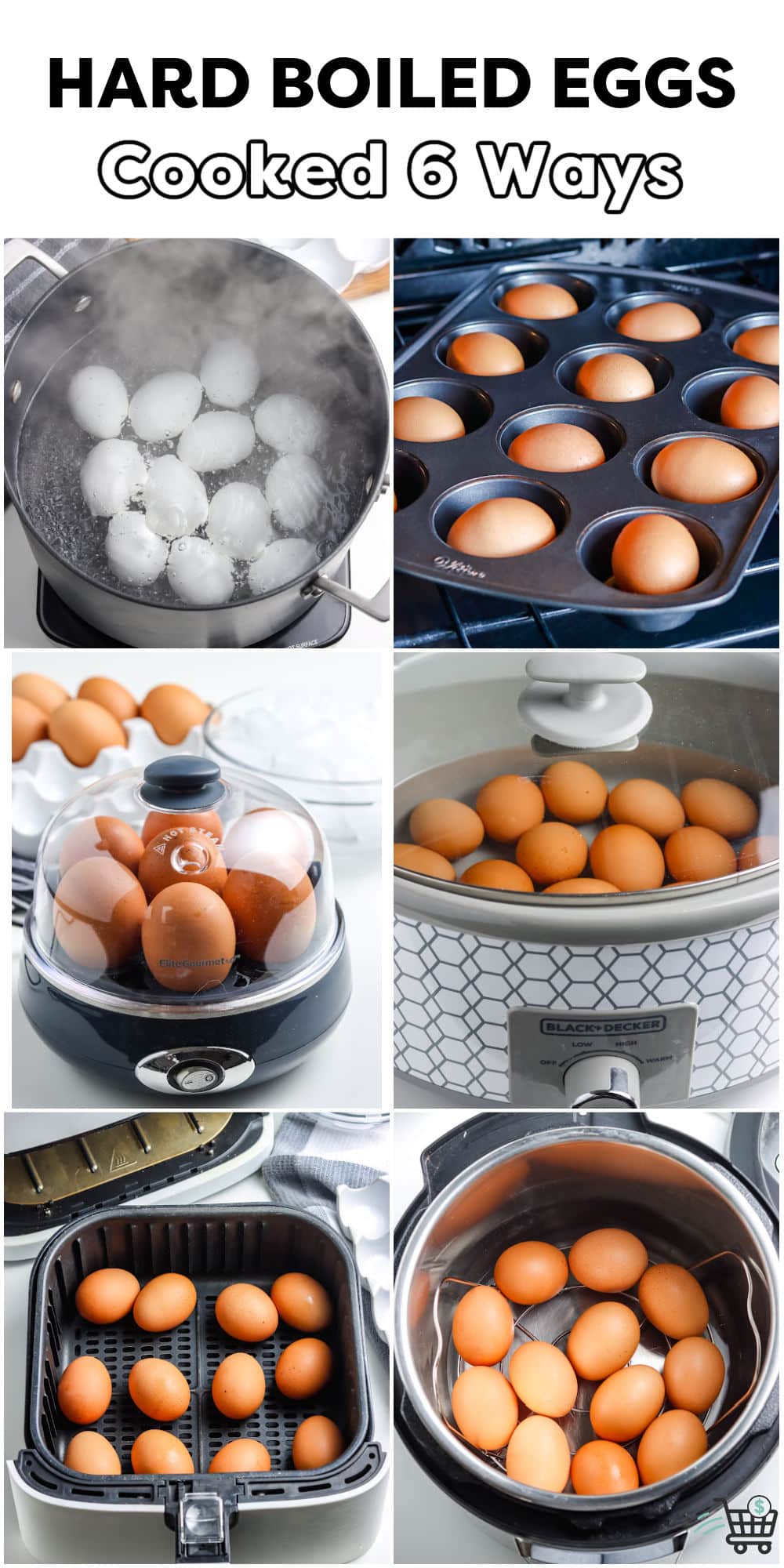 A picture collage with text overlay showing the differs ways to cook Hard Boiled Eggs. 